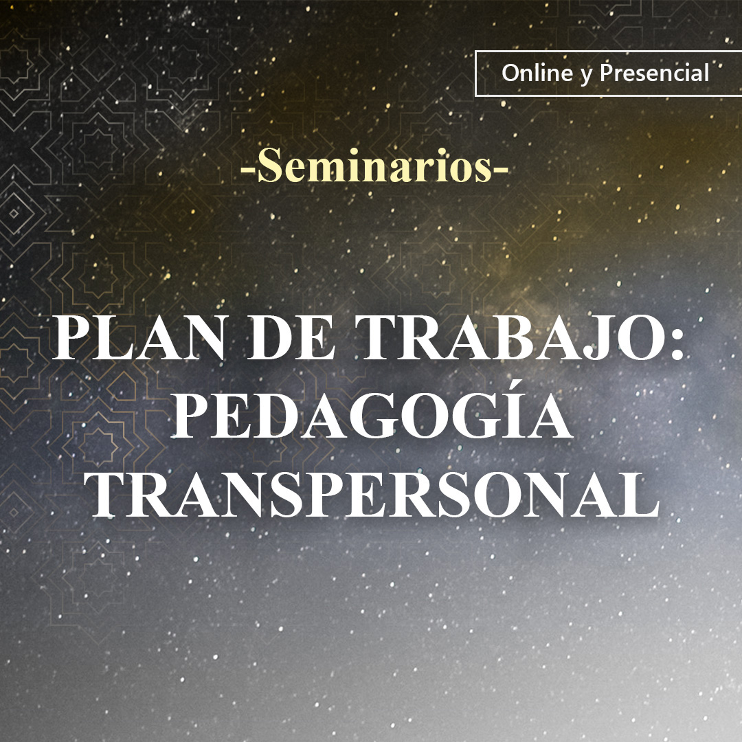 Seminarios – Plan de trabajo: Pedagogía Transpersonal